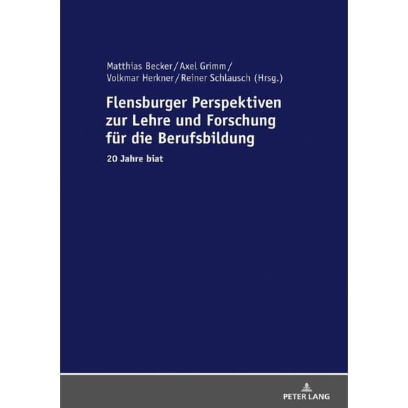 Berufliche Bildung in Forschung, Schule Flensburger Perspektiven Zur Lehre Und Forschung Fuer Die Berufsbildung: 20 Jahre Biat, Book 14, (Hardcover)