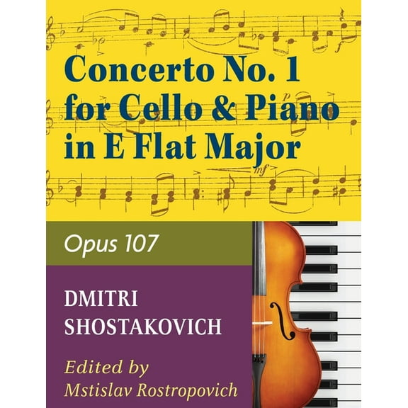 Concerto No. 1, Op. 107 By Dmitri Shostakovich. Edited By Rostropovich. For Cello and Piano Accompaniment. 20th Century., (Paperback)