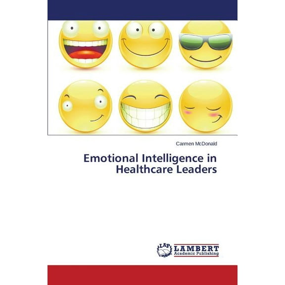 Emotional Intelligence in Healthcare Leaders (Paperback)