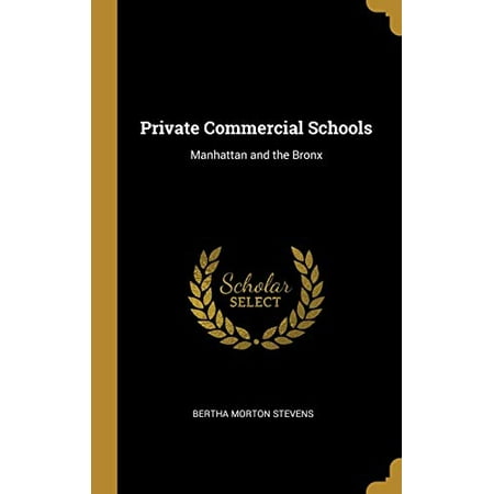 Private Commercial Schools : Manhattan and the Bronx (Hardcover)