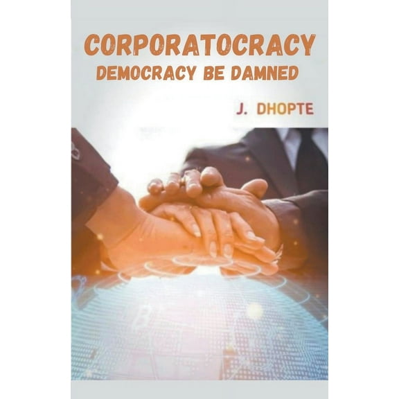 Democracy - Corporatocracy, Book 2, (Paperback)