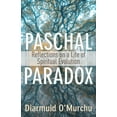 thumbnail image 1 of Pre-Owned Paschal Paradox: Reflections on a Life of Spiritual Evolution (Paperback) 1632533928 9781632533920, 1 of 1