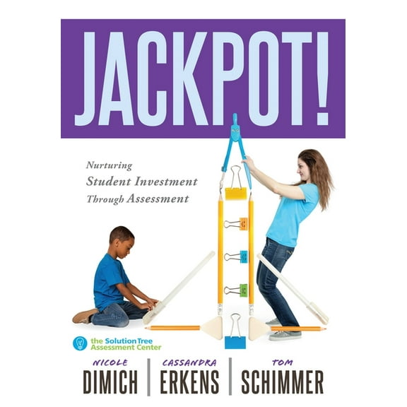 Jackpot!: Nurturing Student Investment Through Assessment (an Actionable Plan for Increasing Student Engagement), (Paperback)