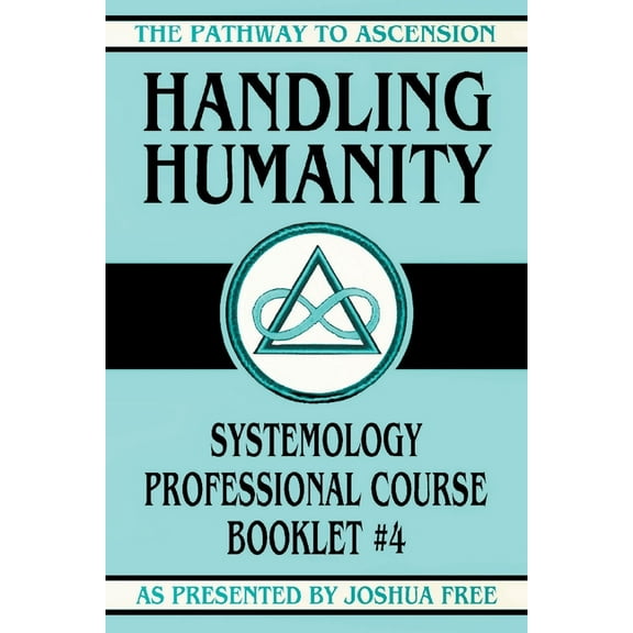 The Pathway to Ascension Handling Humanity: Systemology Professional Course Booklet #4, Book 4, (Paperback)