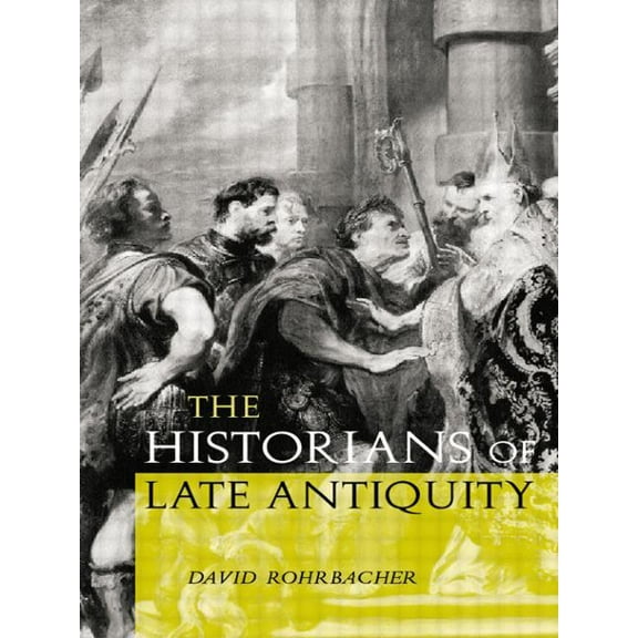 The Historians of Late Antiquity, (Paperback)