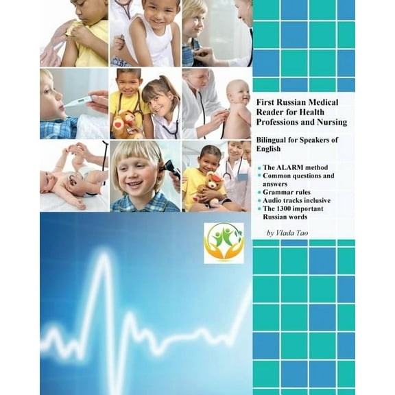 Graded Russian Readers First Russian Medical Reader for Health Professions and Nursing: Bilingual for Speakers of English, Book 13, (Paperback)