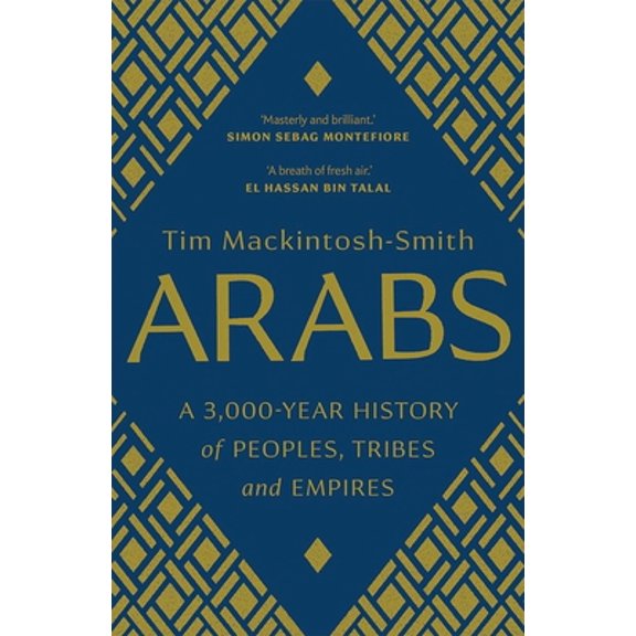 Pre-Owned Arabs: A 3,000-Year History of Peoples, Tribes and Empires (Paperback) 0300251637 9780300251630
