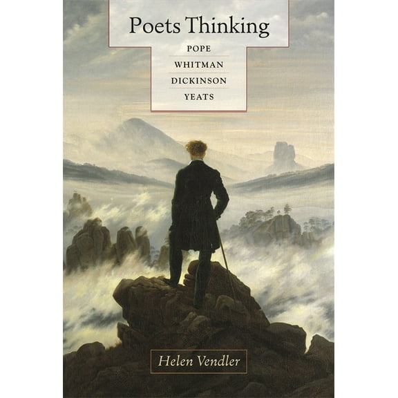 Poets Thinking: Pope, Whitman, Dickinson, Yeats, (Paperback)