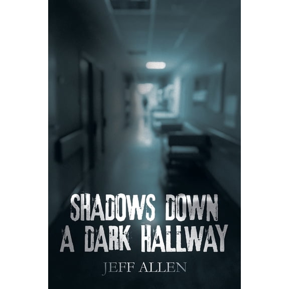 Shadows Down a Dark Hallway, (Paperback)