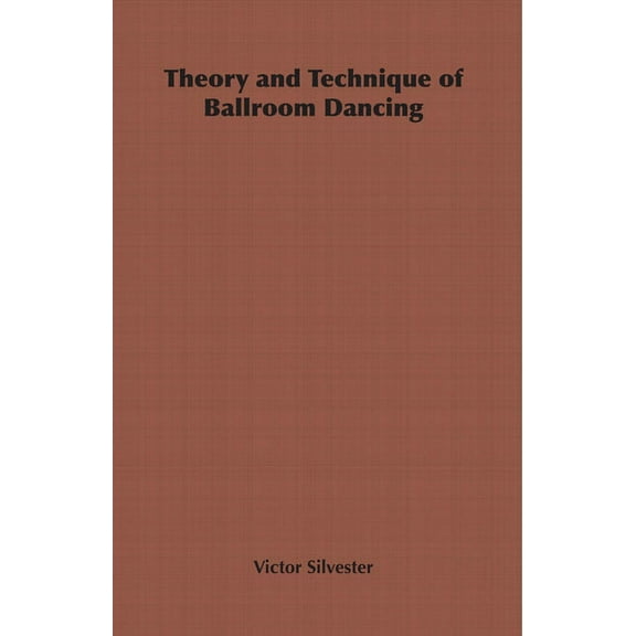 Theory and Technique of Ballroom Dancing, (Hardcover)