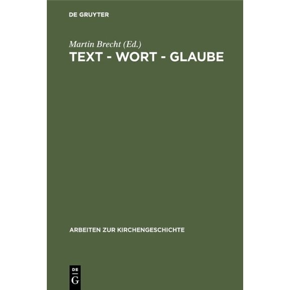 Arbeiten Zur Kirchengeschichte Text - Wort - Glaube, Book 50, (Hardcover)