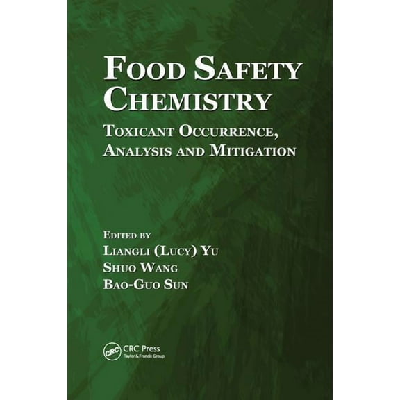 Food Safety Chemistry: Toxicant Occurrence, Analysis and Mitigation, (Paperback)