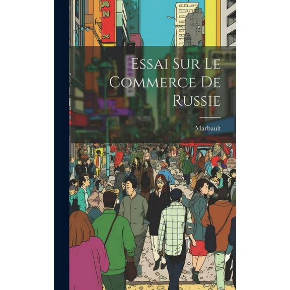 Essai Sur Le Commerce De Russie (Hardcover)