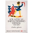 thumbnail image 1 of Libro Los Aztecas Bajo El Dominio Español 15191810 Tapa Blanda, Autor Charles Gibson, Editorial Siglo Xxi, 1 of 2