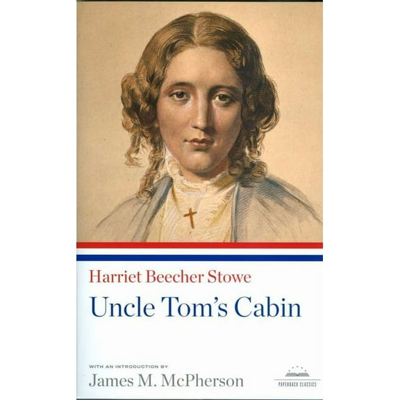 Library of America Uncle Tom's Cabin: A Library of America Paperback Classic, (Paperback)