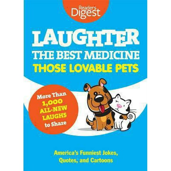 Pre-Owned Laughter, The Best Medicine: Those Lovable Pets: Reader's Digest Funniest Pet Jokes, Quotes, and Cartoons (Paperback) 1606523570 9781606523575