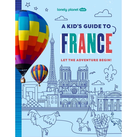 Lonely Planet Kids Lonely Planet Kids a Kid's Guide to France, (Paperback)