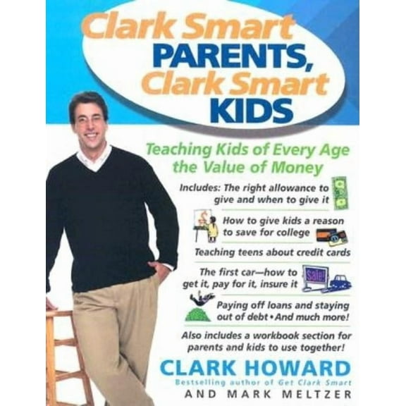 Clark Smart Parents, Clark Smart Kids: Teaching Kids of Every Age the Value of Money, (Paperback)
