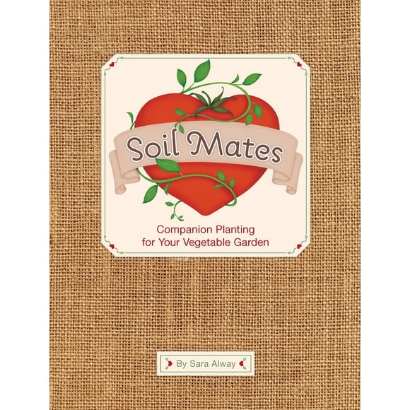 Pre-Owned Soil Mates: Companion Planting for Your Vegetable Garden (Hardcover) 1594744459 9781594744457