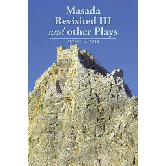 Masada Revisited III and Other Plays