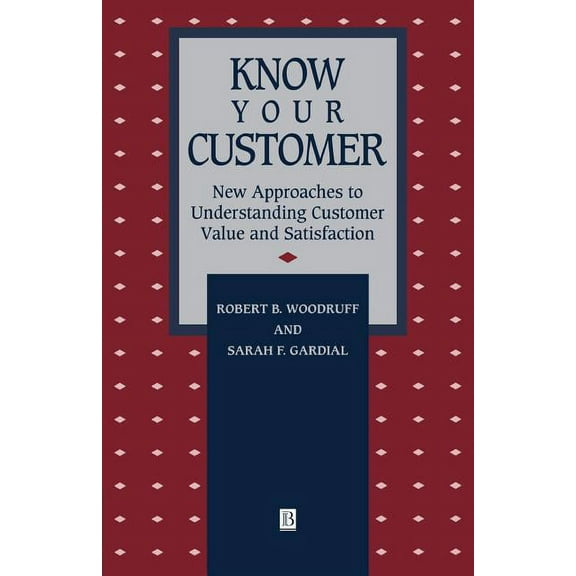 Total Quality Management Know Your Customer: New Approaches to Understanding Customer Value and Satisfaction, (Paperback)