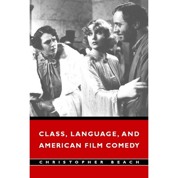 Class, Language, and American Film Comedy, (Paperback)