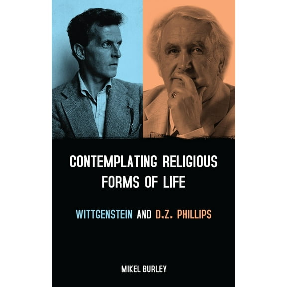 Contemplating Religious Forms of Life: Wittgenstein and D.Z. Phillips, (Hardcover)
