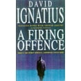 thumbnail image 1 of Pre-Owned A Firing Offence by David Ignatius Paperback Literature & Fiction English, 1 of 1
