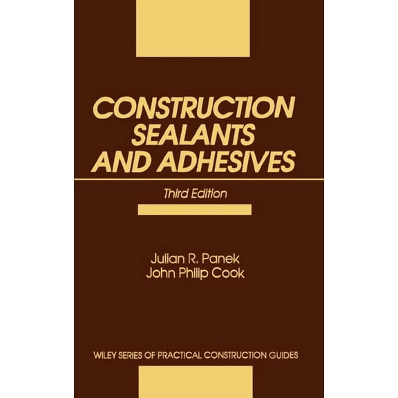 Wiley Practical Construction Guides Construction Sealants and Adhesives, Book 71, (Hardcover)