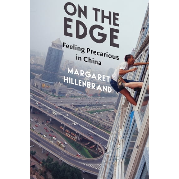 On the Edge: Feeling Precarious in China, (Hardcover)