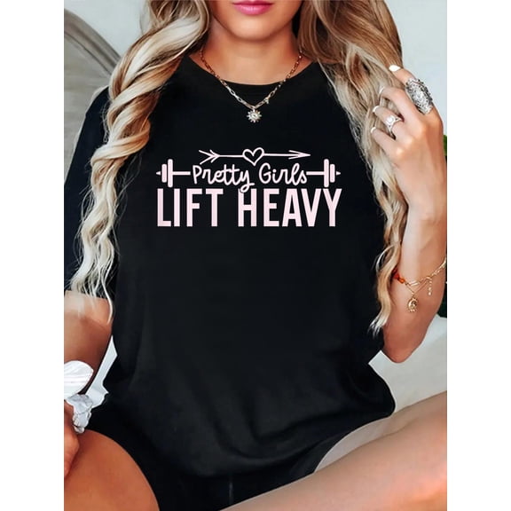 100% Cotton Pretty Girls Lift Heavy Fitness Weightlifting Workout gym T-Shirt Print Round Neck Cotton T-Shirt, Summer Women's Tops, gift