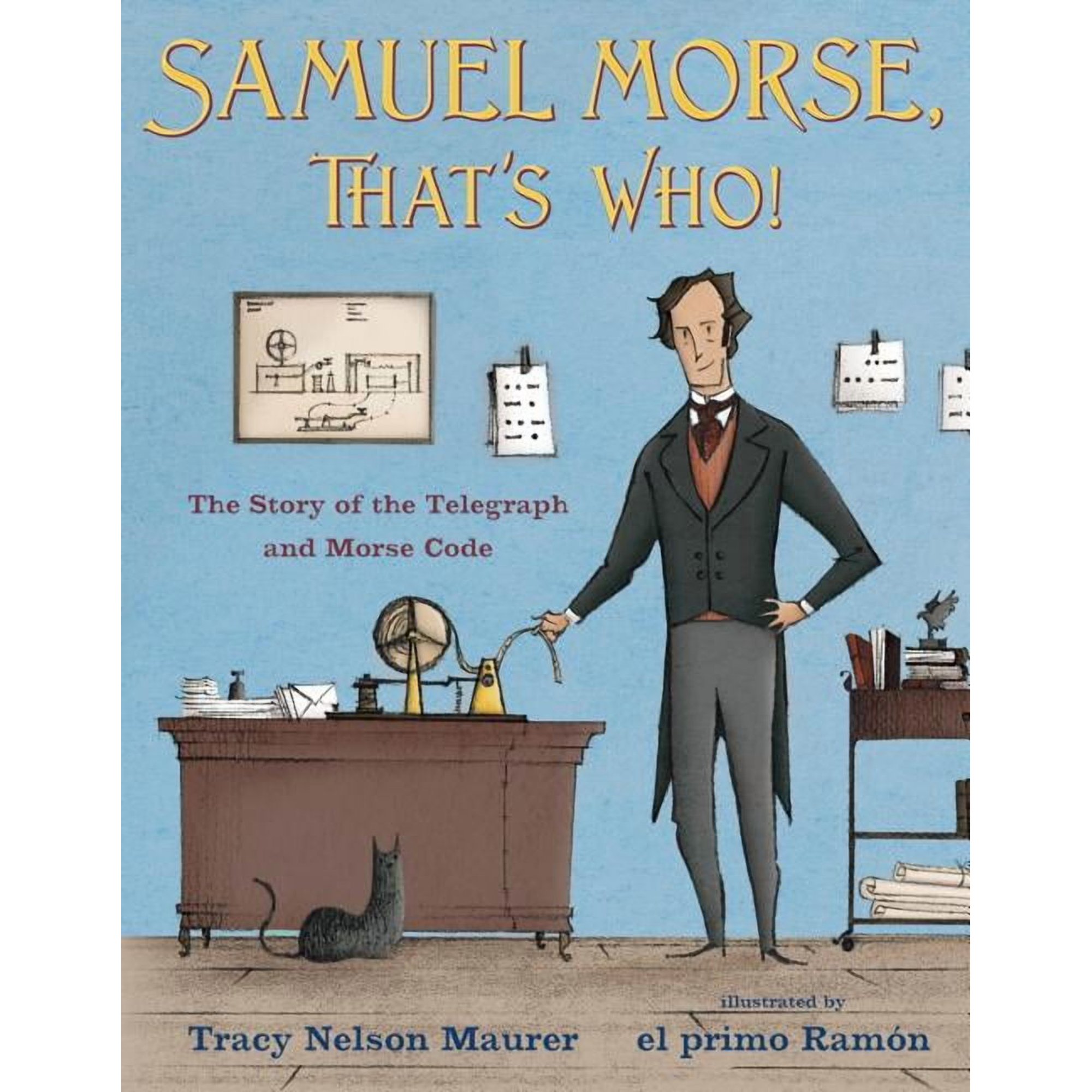 Samuel Morse That s Who! : The Story of the Telegraph and Morse Code (Hardcover)