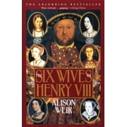 Pre-Owned The Six Wives of Henry VIII (Paperback 9780802136831) by Alison Weir
