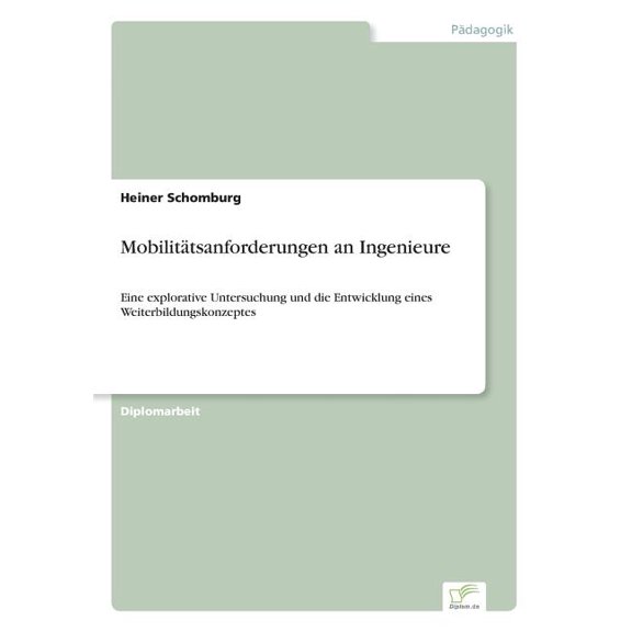 Mobilitätsanforderungen an Ingenieure: Eine explorative Untersuchung und die Entwicklung eines Weiterbildungskonzeptes, (Paperback)