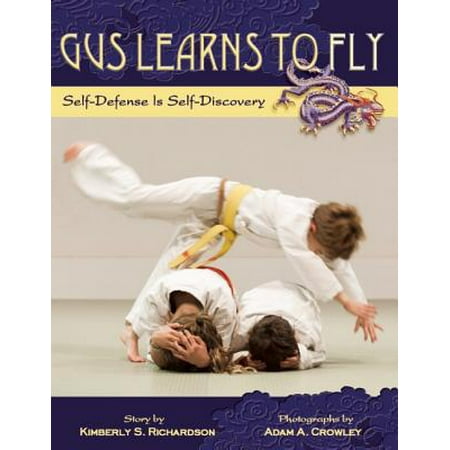 Gus Learns to Fly : Self-Defense Is (Best Way To Learn Self Defense)