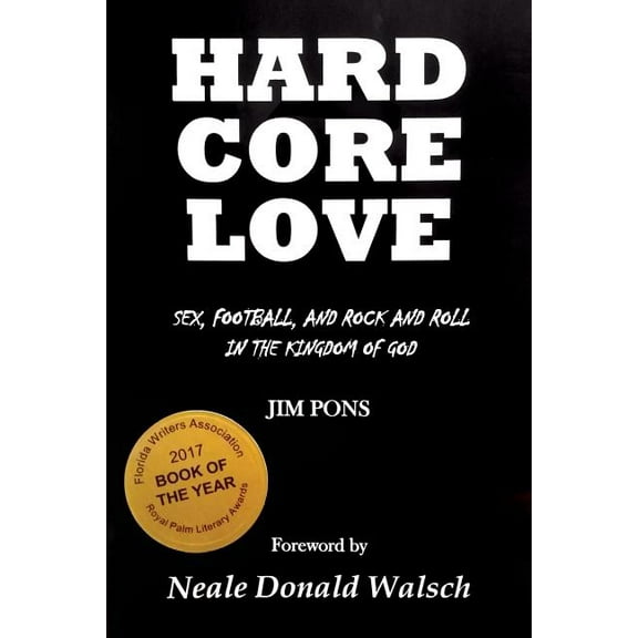 Hard Core Love: Sex, Football, and Rock and Roll in the Kingdom of God, (Paperback)
