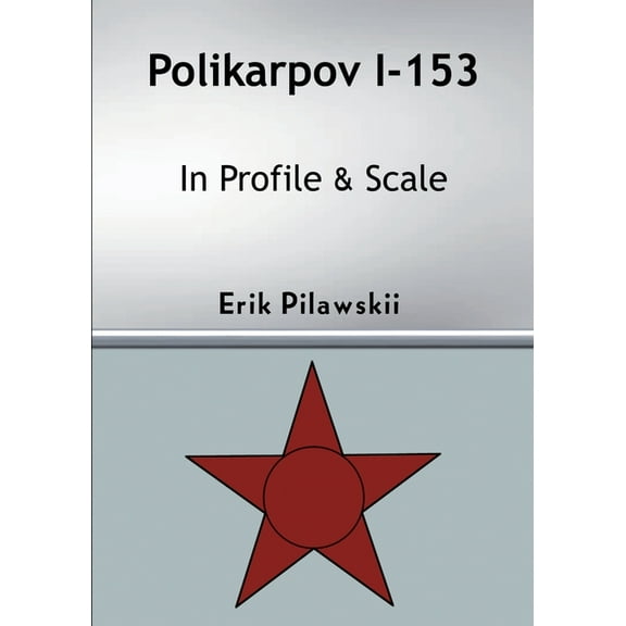 Polikarpov I-153 In Profile & Scale, (Paperback)