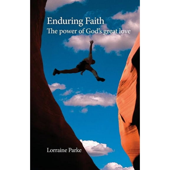 Enduring Faith: The Power of God's Great Love, (Paperback)