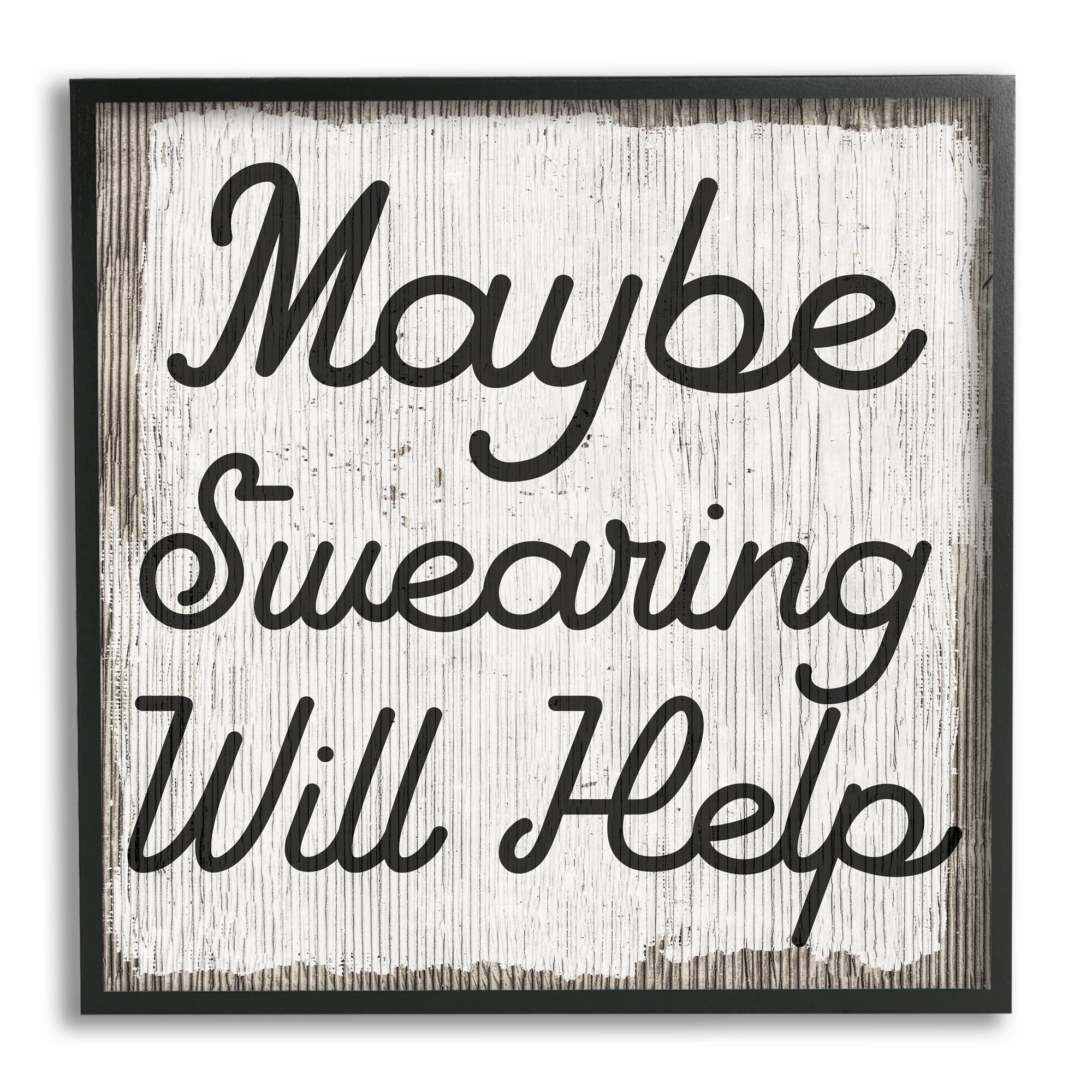 Stupell Industries Maybe Swearing Will Help Funny Rustic Phrase, 17 x 17, Design by Daphne Polselli