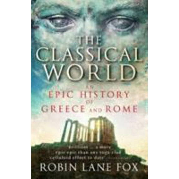 Pre-Owned Classical World: An Epic History From Homer To Hadrian (Paperback) 0141021411 9780141021416