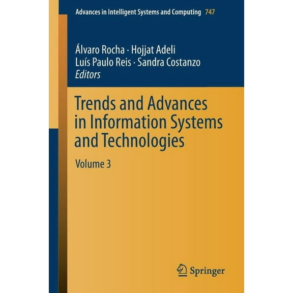 Advances in Intelligent Systems and Comp Trends and Advances in Information Systems and Technologies: Volume 3, Book 747, (Paperback)