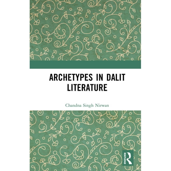 Archetypes in Dalit Literature, (Hardcover)