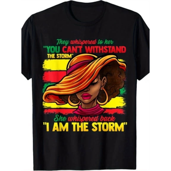 I Am The Storm Inspirational Black Queen T-Shirt - Melanin Empowerment Motivational Quote Graphic Tee - Retro African American Women Fashion Apparel