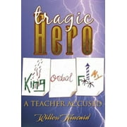 Tragic Hero: A Teacher Accused [Paperback - Used]