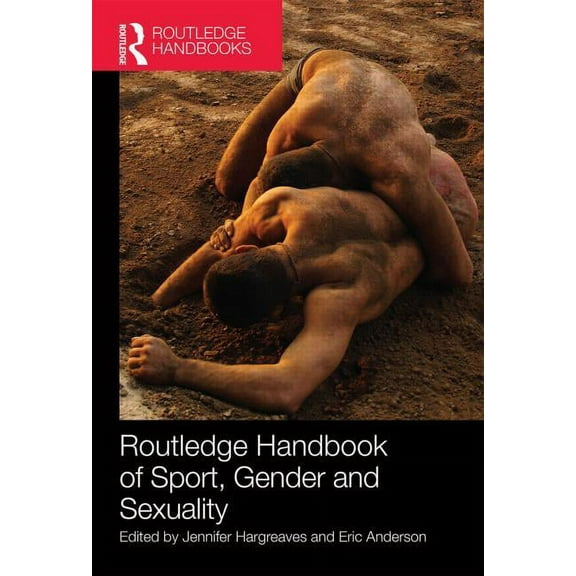 Routledge International Handbooks Routledge Handbook of Sport, Gender and Sexuality, (Hardcover)