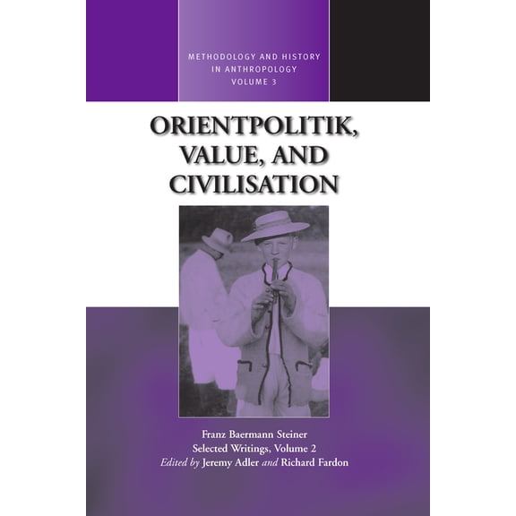 Methodology & History in Anthropolog Orientpolitik, Value, and Civilization, Book 3, (Hardcover)