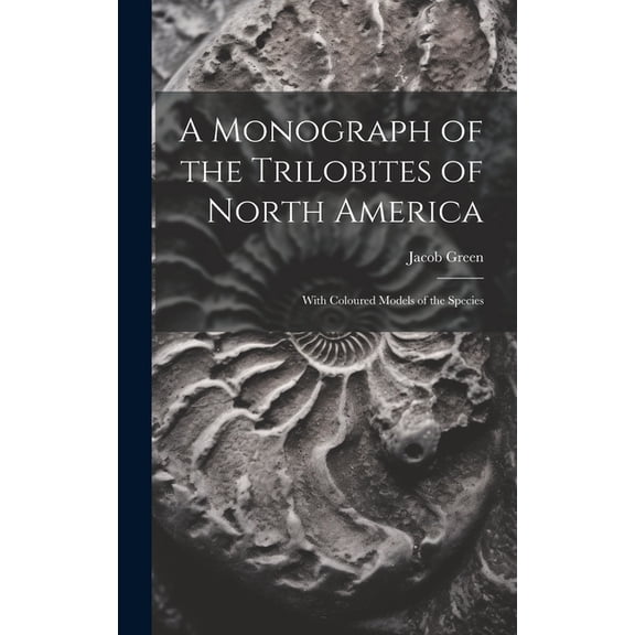 A Monograph of the Trilobites of North America (Hardcover)