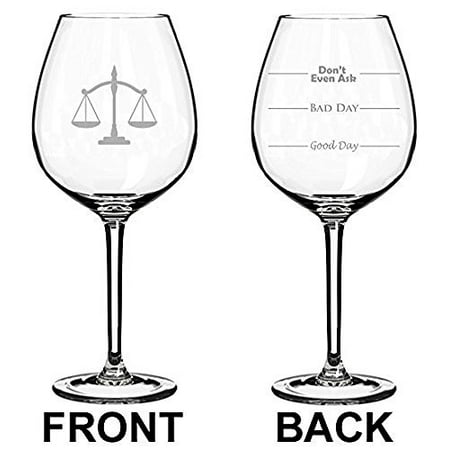 20 oz Jumbo Wine Glass Funny Two Sided Good Day Bad Day Don't Even Ask Scales of Justice Paralegal Law Lawyer Attorney,MIP