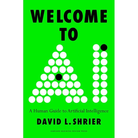 Welcome to AI: A Human Guide to Artificial Intelligence, (Hardcover)