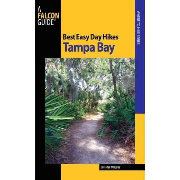 Best Easy Day Hikes Best Easy Day Hikes Tampa Bay, (Paperback)